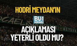 Hodri Meydan’ın Açıklaması Yeterli Oldu Mu?