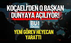 Kocaeli’den O Başkan Dünyaya Açılıyor! Yeni Görev Heyecan Yarattı