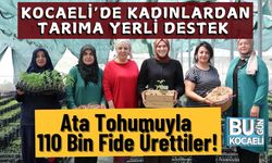 Kocaeli’de Kadınlardan Tarıma Yerli Destek: Ata Tohumuyla 110 Bin Fide Ürettiler!