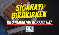 Sigarayı Bırakırken Kilo Almaktan Korkmayın!