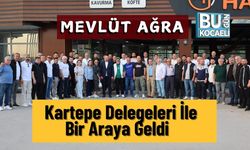 Mevlüt Ağra Kartepe Delegeleri ile Bir Araya Geldi