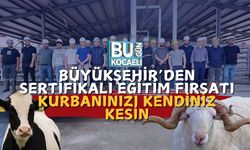 Büyükşehir’den Sertifikalı Eğitim Fırsatı: Kurbanınızı Kendiniz Kesin