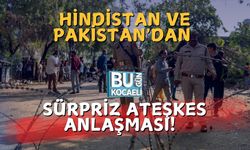 Hindistan ve Pakistan'dan Sürpriz Ateşkes Anlaşması!