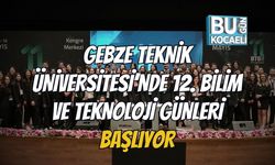 Gebze Teknik Üniversitesi’nde 12. Bilim Ve Teknoloji Günleri Başlıyor