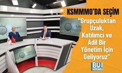 “Grupçuluktan Uzak, Katılımcı ve Adil Bir Yönetim İçin Geliyoruz”