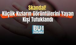 Skandal! Küçük Kızların Görüntülerini Yayan Kişi Tutuklandı
