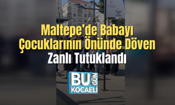 Maltepe’de Babayı Çocuklarının Önünde Döven Zanlı Tutuklandı