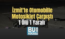 İzmit'te Otomobille Motosiklet Çarpıştı; 1 Ölü 1 Yaralı