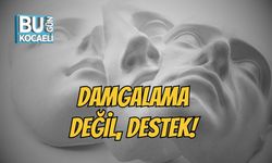 Damgalama Değil, Destek!