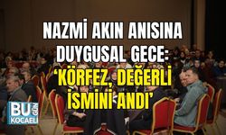 Nazmi Akın Anısına Duygusal Gece:  ‘Körfez, Değerli İsmini Andı’