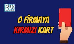 O Firmaya Kırmızı Kart