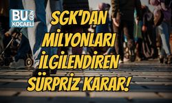 SGK'dan Milyonları İlgilendiren Sürpriz Karar!