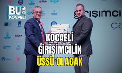 Kocaeli Girişimcilik Üssü Olacak
