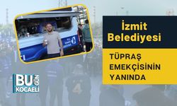 İzmit Belediyesi TÜPRAŞ Emekçisinin Yanında