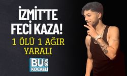 İzmit'te Feci Kaza! 1 Ölü 1 Ağır Yaralı