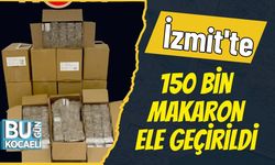 İzmit'te 150 Bin Makaron Ele Geçirildi