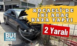 Kocaeli'de İki Araç Kaza Yaptı; 2 Yaralı