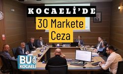 Kocaeli’de 30 Markete Ceza