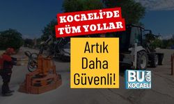 Kocaeli’de Tüm Yollar Artık Daha Güvenli!