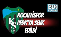 Kocaelispor PFDK'ya Sevk Edildi