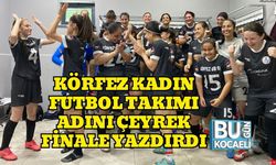 Körfez Kadın Futbol Takımı Adını Çeyrek Finale Yazdırdı