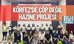 Körfez'de Çöp Değil Hazine Projesi