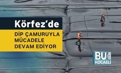 Körfez’de Dip Çamuruyla Mücadele Devam Ediyor
