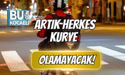 Bundan Sonra Herkes Kurye Olamayacak!