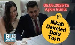 05.05.2025'te Aşkın Günü: Nikah Daireleri Dolu Taştı
