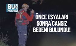 Önce Eşyaları Sonra Cansız Bedeni Bulundu!