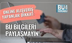 Online Alışveriş Yapanlar Dikkat: Bu Bilgileri Paylaşmayın!