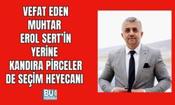 Vefat Eden Muhtar Erol Sert’in Yerine  Kandıra Pirceler De Seçim Heyecanı