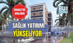Kocaeli'de Beklenen Sağlık Yatırımı Yükseliyor