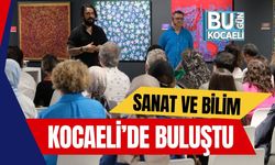 Sanat ve Bilim Kocaeli’de Buluştu
