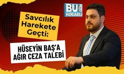 Savcılık Harekete Geçti: Hüseyin Baş’a Ağır Ceza Talebi