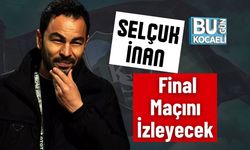 Selçuk İnan Final Maçını İzleyecek