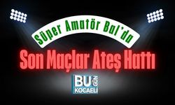 Süper Amatör Bal’da Son Maçlar Ateş Hattı