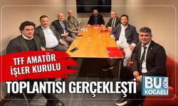 TFF Amatör İşler Kurulu Toplantısı Gerçekleşti