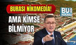Burası Nikomedia! Ama Kimse Bilmiyor