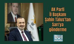 İl Başkanı Şahin Talus'tan Sarı'ya gönderme