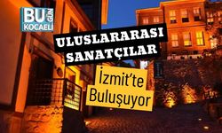Uluslararası Sanatçılar İzmit’te Buluşuyor
