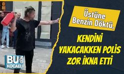 Üstüne Benzin Dökerek Kendini Yakmak İstedi, Polis Engel Oldu