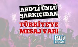 ABD'li Ünlü Şarkıcıdan Türkiye'ye Mesaj Var!