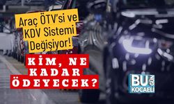 Araç ÖTV’si ve KDV Sistemi Değişiyor! Kim, Ne Kadar Ödeyecek?
