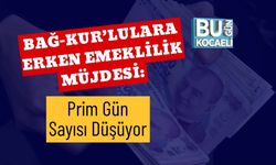 Bağ-Kur’lulara Erken Emeklilik Müjdesi: Prim Gün Sayısı Düşüyor