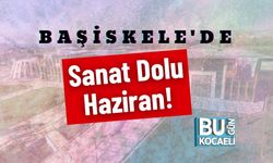Başiskele'de Sanat Dolu Haziran!