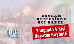 Bayram Arefesinde Acı Haber: Yangında 4 Kişi Hayatını Kaybetti
