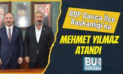 BBP Darıca İlçe Başkanlığı’na Mehmet Yılmaz Atandı