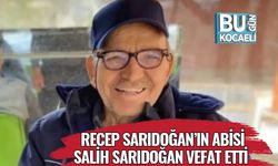 Recep Sarıdoğan’ın Abisi Salih Sarıdoğan Vefat Etti