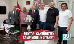 Rektör  Cantürk’ten Şampiyonluk Ziyareti